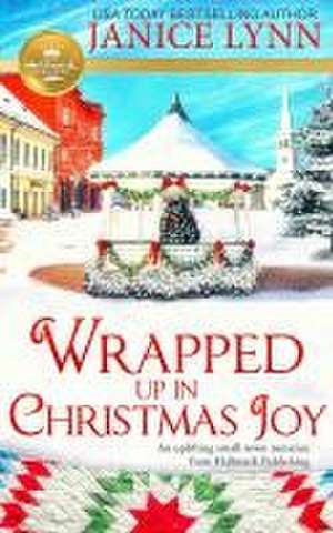 Wrapped Up in Christmas Joy de Janice Lynn