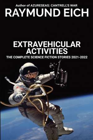 Extravehicular Activities de Raymund Eich