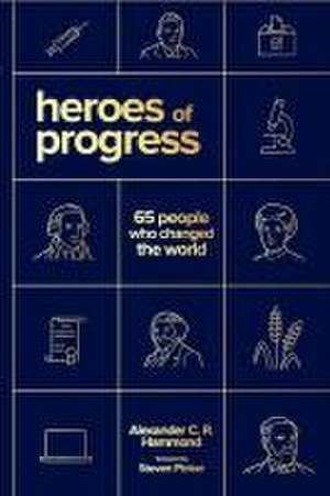 Heroes of Progress de Alexander C R Hammond