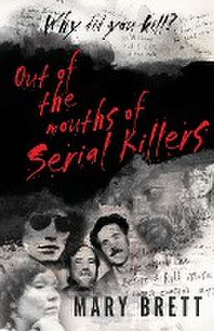 Out Of The Mouths Of Serial Killers de Mary Brett