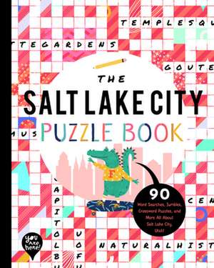 The Salt Lake City Puzzle Book: 90 Word Searches, Jumbles, Crossword Puzzles, and More All About Salt Lake City, Utah de Bushel & Peck Books