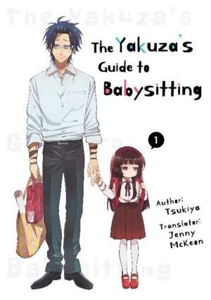 The Yakuza's Guide to Babysitting Vol. 1 de Tsukiya