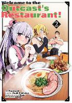 Welcome to the Outcast's Restaurant! Vol. 2 (Manga) de Yuuki Kimikawa