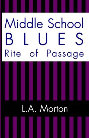 Middle School Blues de L. A. Morton