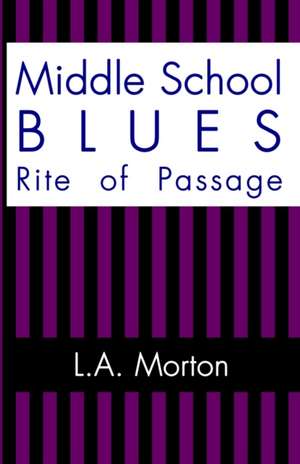 Morton, L: Middle School Blues