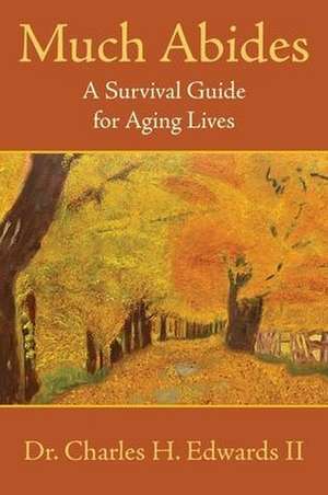 Much Abides de Charles H Edwards