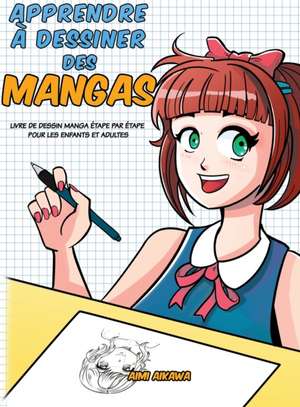 Apprendre à dessiner des mangas de Aimi Aikawa