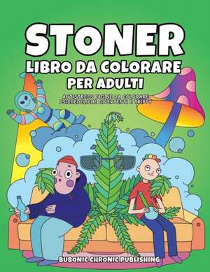 Stoner libro da colorare per adulti de Bubonic Chronic Publishing