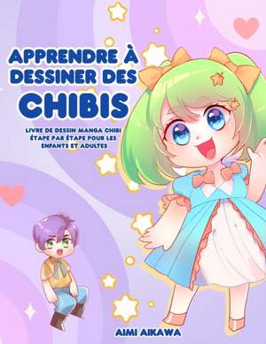 Apprendre à dessiner des chibis de Aimi Aikawa