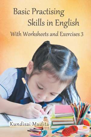 Basic Practising Skills in English de Kundisai Mudita