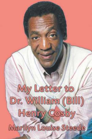 My Letter to Dr. William (Bill) Henry Cosby de Marilyn Steede