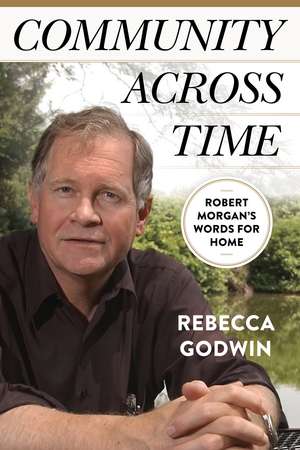 Community across Time: Robert Morgan’s Words for Home de Rebecca Godwin