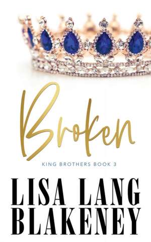 Broken de Lisa Lang Blakeney