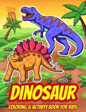 Dinosaur Coloring & Activity Book For Kids de Activity