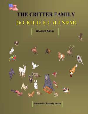 The Critter Family: 26 Critter Calendar (16 Month Book Calendar for Kids School Year 2020-2021) de Barbara Banks