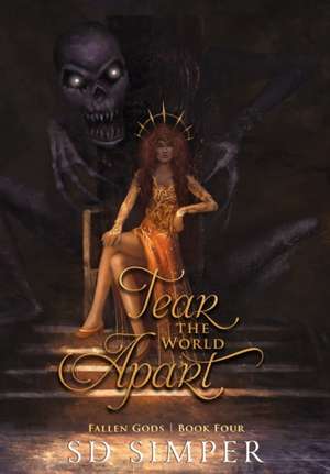 Tear the World Apart de S. D. Simper