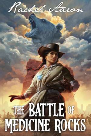 The Battle of Medicine Rocks de Rachel Aaron