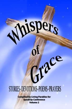 Whispers of Grace Vol 2 de Inc Living Parable Of Central Florida