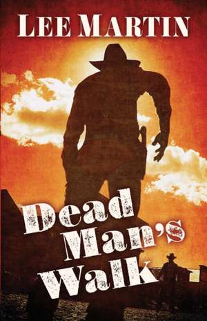 Dead Man's Walk de Lee Martin