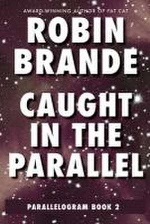 Caught in the Parallel (Parallelogram Quartet, Book 2) de Robin Brande