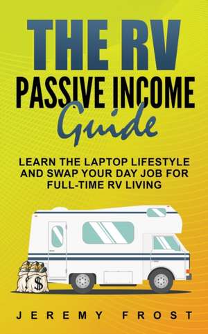 The RV Passive Income Guide de Jeremy Frost