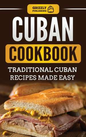 Cuban Cookbook de Grizzly Publishing