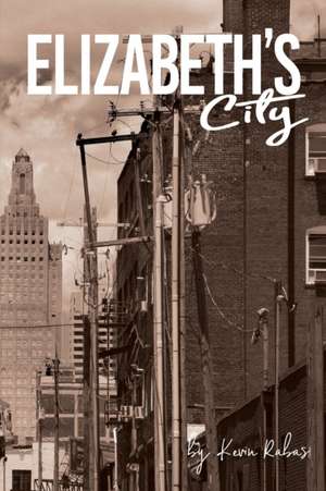 Elizabeth's City de Kevin Rabas