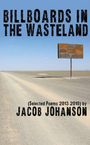 Billboards in the Wasteland de Jacob Johanson