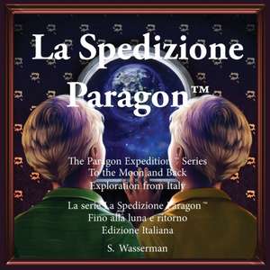 The Paragon Expedition (Italian): To the Moon and Back de Susan Wasserman