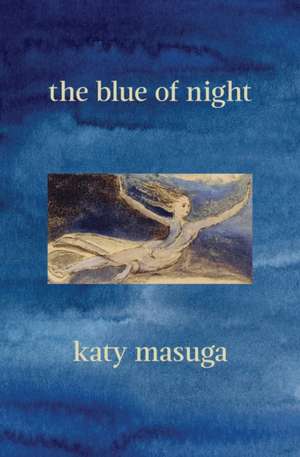 The Blue of Night de Katy Masuga