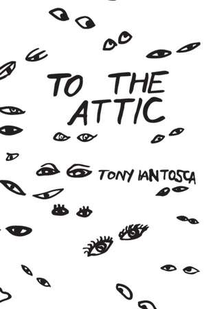 To The Attic de Tony Iantosca