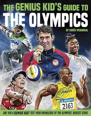 The Genius Kid's Guide to the Olympics de Chrs McDougall