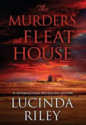 The Murders at Fleat House de Lucinda Riley