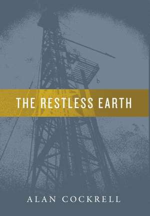 The Restless Earth de Alan Cockrell