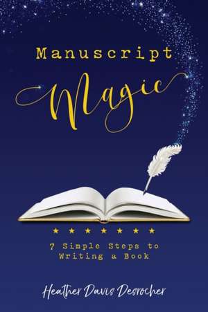 Manuscript Magic de Heather Davis Desrocher
