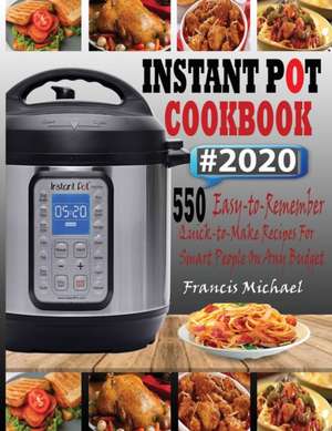 INSTANT POT COOKBOOK #2020 de Francis Michael