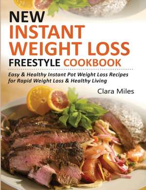 NEW INSTANT WEIGHT LOSS FREESTYLE COOKBOOK de Clara Miles