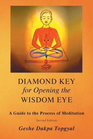 Diamond Key for Opening the Wisdom Eye de Dakpa Topgyal