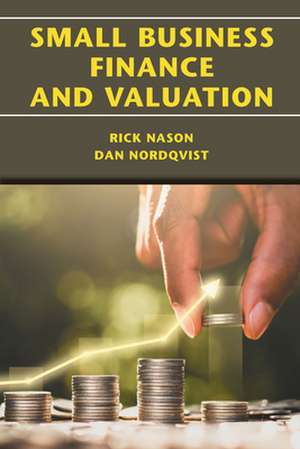 Small Business Finance and Valuation de Rick Nason