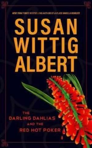 The Darling Dahlias and the Red Hot Poker de Susan Wittig Albert