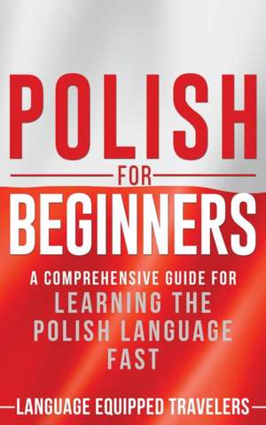 Polish for Beginners de Language Equipped Travelers