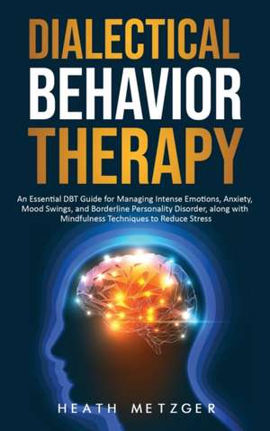 Dialectical Behavior Therapy de Heath Metzger