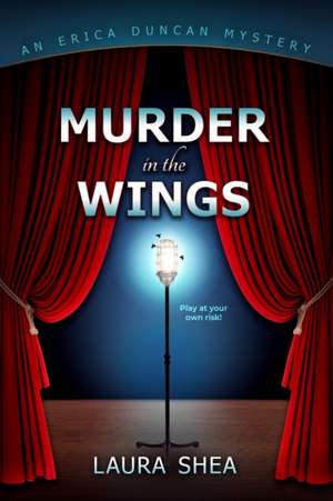 Murder in the Wings de Laura Shea