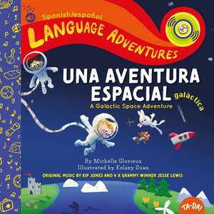 Ta-Da! Una Aventura Espacial Galáctica (a Galactic Space Adventure, Spanish/Español Language Edition) de Michelle Glorieux