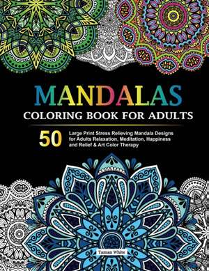 Mandalas Coloring Book for Adults de Taman White