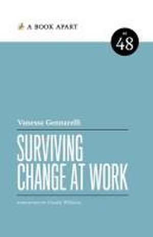 Surviving Change at Work de Vanessa Gennarelli