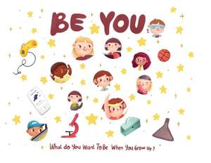 Be You - what do I want to be when I grow up kids book: What do you want to be when you grow up? de Eric Desio