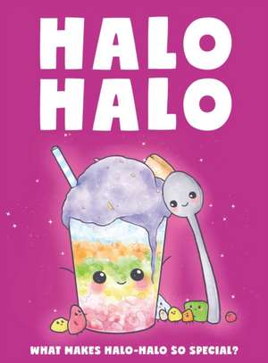 Halo Halo - What makes halo-halo so special? de Eric Desio