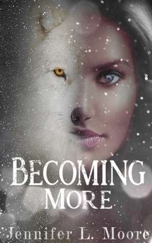 Becoming More de Jennifer L. Moore