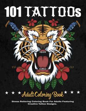 101 Tattoos Adult Coloring Book de Tattoo Coloring Books For Adults